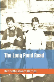 Title: The Long Pond Road, Author: Kenneth Edward Barnes