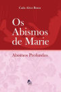 Os Abismos De Marie: Abismos Profundos