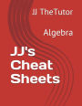 JJ's Cheat Sheets: Algebra
