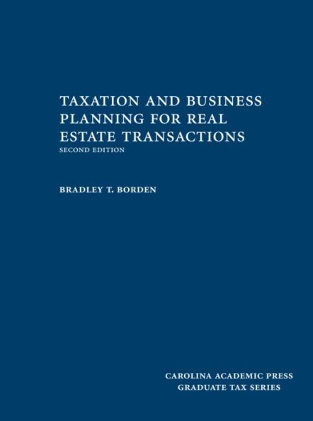 Taxation and Business Planning for Real Estate Transactions / Edition 2