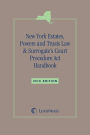 New York Estates, Powers and Trusts Law & Surrogate's Court Procedure Act Handbook