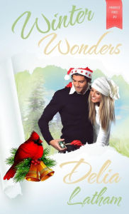 Title: Winter Wonders, Author: Delia Latham