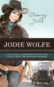 Title: Taming Julia, Author: Jodie Wolfe