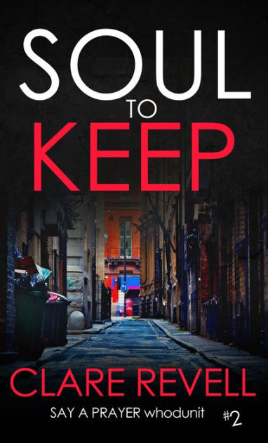 Soul To Keep By Clare Revell 