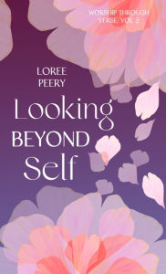 Title: Looking Beyond Self, Author: LoRee Peery