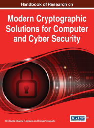 Title: Handbook of Research on Modern Cryptographic Solutions for Computer and Cyber Security, Author: Brij Gupta
