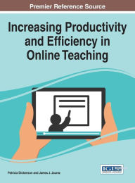 Title: Increasing Productivity and Efficiency in Online Teaching, Author: Patricia Dickenson