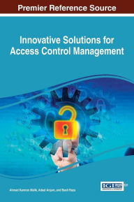 Title: Innovative Solutions for Access Control Management, Author: Ahmad Kamran Malik