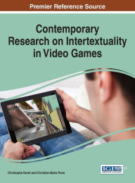 Title: Contemporary Research on Intertextuality in Video Games, Author: Christophe Duret