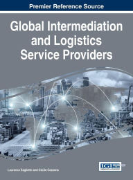 Title: Global Intermediation and Logistics Service Providers, Author: Laurence Saglietto