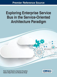 Title: Exploring Enterprise Service Bus in the Service-Oriented Architecture Paradigm, Author: Robin Singh Bhadoria