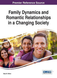 Title: Family Dynamics and Romantic Relationships in a Changing Society, Author: Nava R. Silton