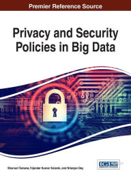 Title: Privacy and Security Policies in Big Data, Author: Sharvari Tamane