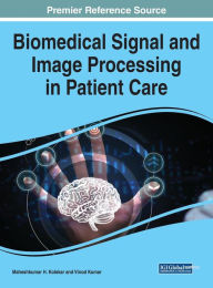 Title: Biomedical Signal and Image Processing in Patient Care, Author: Maheshkumar H. Kolekar