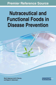 Title: Nutraceutical and Functional Foods in Disease Prevention, Author: Raj K. Keservani