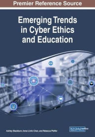 Title: Emerging Trends in Cyber Ethics and Education, Author: Ashley Blackburn