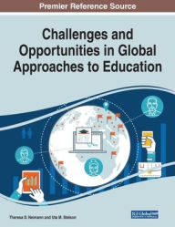 Title: Challenges and Opportunities in Global Approaches to Education, Author: Theresa D. Neimann