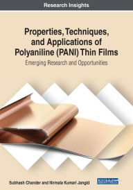 Title: Properties, Techniques, and Applications of Polyaniline (PANI) Thin Films: Emerging Research and Opportunities, Author: Subhash Chander