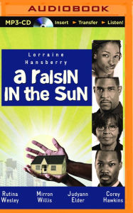 A raisin in the sun we ain't never been