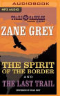 The Spirit of the Border and The Last Trail