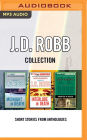 J. D. Robb - Collection: Midnight In Death, Interlude In Death, Haunted In Death: SHORT STORIES FROM ANTHOLOGIES