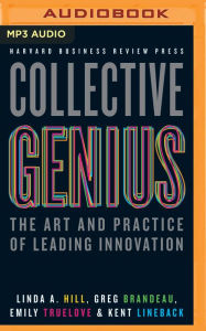 Title: Collective Genius: The Art and Practice of Leading Innovation, Author: Linda A. Hill