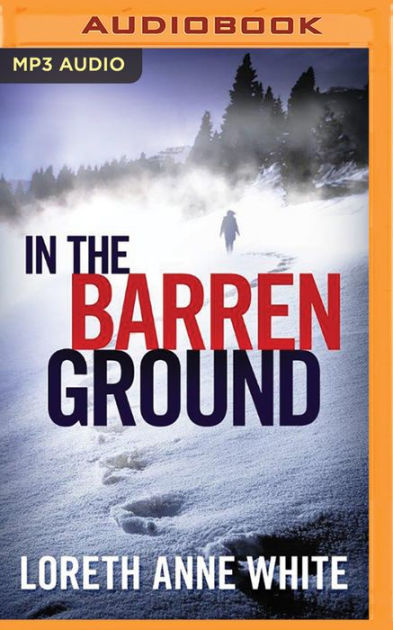 In the Barren Ground by Loreth Anne White, Paperback