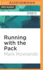 Running with the Pack: Thoughts from the Road on Meaning and Mortality
