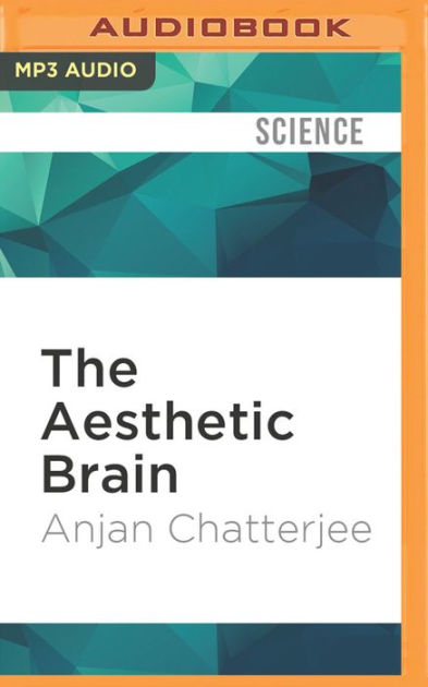 The Aesthetic Brain How We Evolved To Desire Beauty And Enjoy Art By