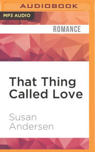 Title: That Thing Called Love (Razor Bay Series #1), Author: Susan Andersen