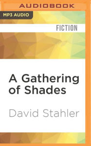 Title: A Gathering of Shades, Author: David Stahler