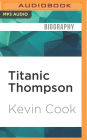 Titanic Thompson: The Man Who Bet on Everything