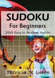 Title: Sudoku For Beginners: 200 Easy to Medium Puzzles, Author: Patricia Geren