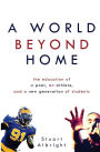 A World Beyond Home