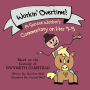 Workin' Overtime!: A Service Worker's Commentary on Her 9-5