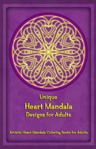 Title: Unique Heart Mandala Designs for Adults: Artistic Heart Mandala Coloring Books for Adults, Author: Gala Publication