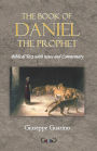 The Book of Daniel, the Prophet: Annotated Text and Commentary
