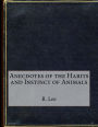 Anecdotes of the Habits and Instinct of Animals