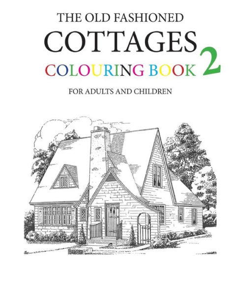 The Old Fashioned Cottages Colouring Book 2