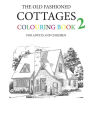 The Old Fashioned Cottages Colouring Book 2