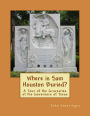 Where is Sam Houston Buried? A Tour of the Gravesites of the Governors of Texas