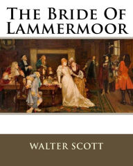 Title: The Bride Of Lammermoor, Author: Walter Scott