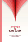 Stripped to Bare Bones: Persevering in Challenging Times and Thriving in a New World