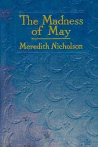 Title: The Madness of May, Author: Meredith Nicholson
