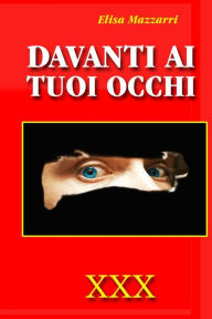 Title: Davanti ai tuoi occhi, Author: Elisa Mazzarri Dr