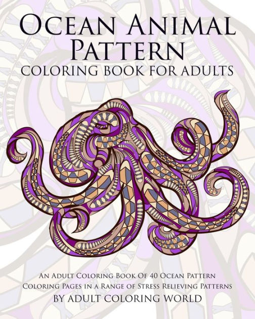 Adult Coloring Book for Markers and Pencils - 100 Animals - Stress  Relieving Designs (Paperback)