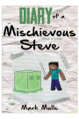 Diary of a Mischievous Steve (Book 3): Unify (An Unofficial Minecraft Book for Kids Ages 9 - 12 (Preteen)