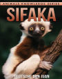 Sifaka: (Lemurs) Beautiful Pictures & Interesting Facts Children Book About Sifaka (Lemurs)