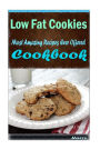 Low Fat Cookies: 101 Delicious, Nutritious, Low Budget, Mouth Watering Cookbook