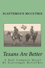 Texans Are Better: A Ralf Compton Novel By Scattergun McCuTRis